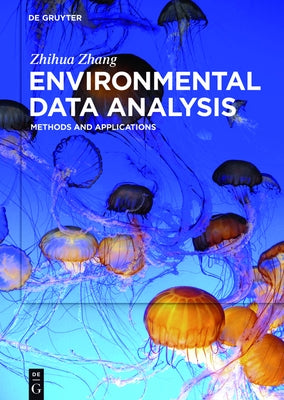 Environmental Data Analysis: Methods and Applications by Zhang, Zhihua