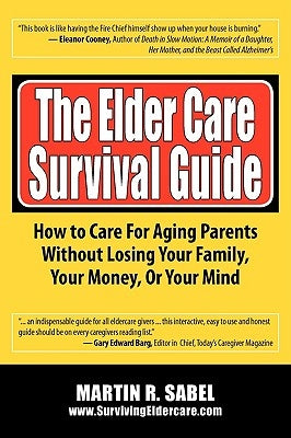 The Elder Care Survival Guide by Sabel, Martin R.