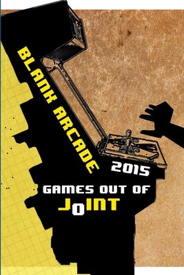Blank Arcade 2015: Games out of Joint by Grace, Lindsay