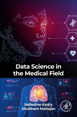 Data Science in the Medical Field by Kadry, Seifedine