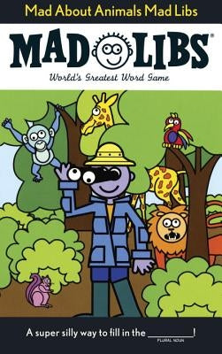 Mad about Animals Mad Libs: World's Greatest Word Game by Price, Roger