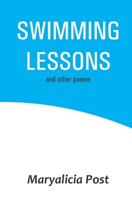 Swimming Lessons and other poems by Post, Maryalicia