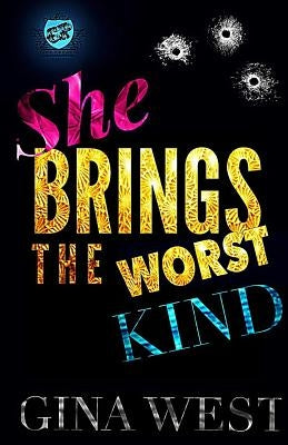 She Brings The Worst Kind (The Cartel Publications Presents) by West, Gina