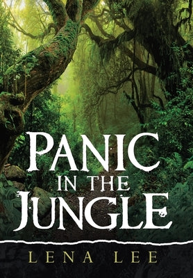 Panic in the Jungle by Lee, Lena
