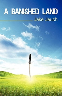 A Banished Land by Jake Jauch, Jauch