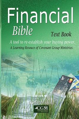 Finanical Bible Text Book: A tool to re-establish your buying power. by Dickens, Phil