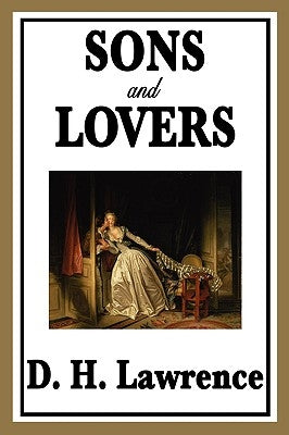 Sons and Lovers by Lawrence, D. H.