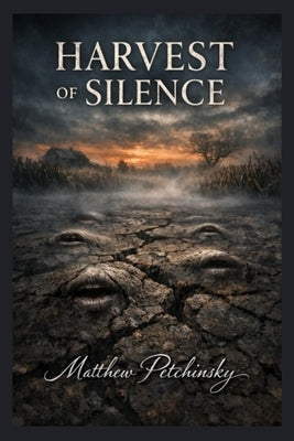 Harvest of Silence by Petchinsky, Matthew