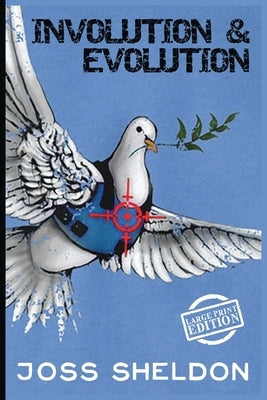 Involution & Evolution: Large Print Edition by Sheldon, Joss