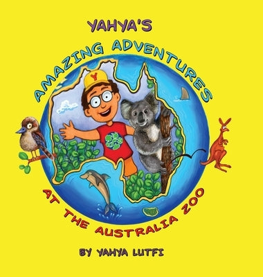 Yahya's Amazing Adventures at the Australia Zoo by Lutfi, Yahya