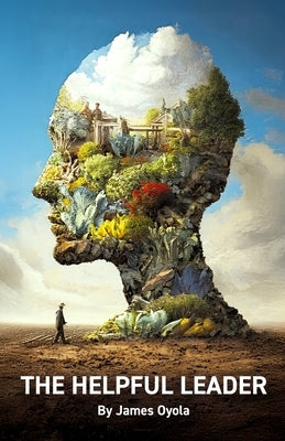 The Helpful Leader by Oyola, James