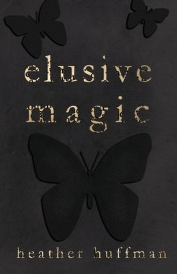Elusive Magic by Huffman, Heather