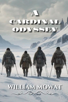 A Cardinal Odyssey by Mowat, William