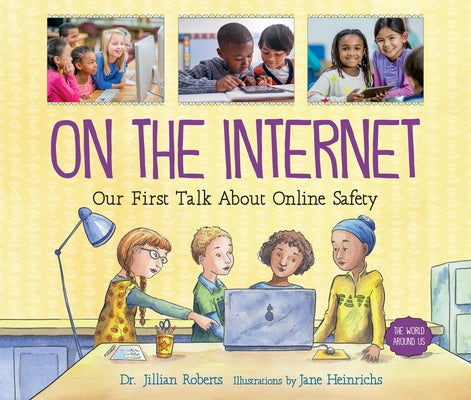 On the Internet: Our First Talk about Online Safety by Roberts, Jillian