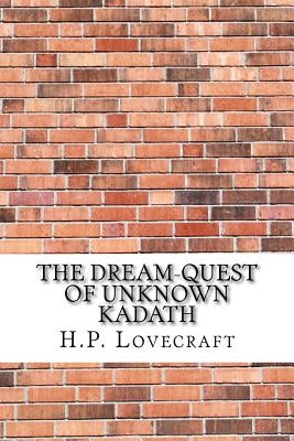The Dream-Quest of Unknown Kadath by H. P. Lovecraft