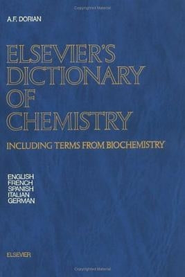 Elsevier's Dictionary of Chemistry: Including Terms from Biochemistry by Dorian, A. F.