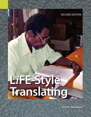 Life-Style Translating: A Workbook for Bible Translator's, Second Edition by Wendland, Ernst R.