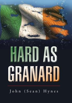 Hard as Granard by Hynes, John (Sean)