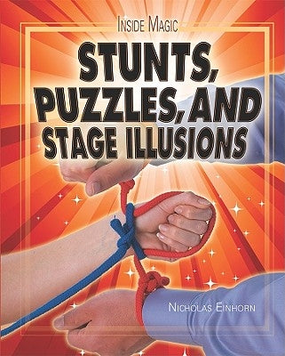 Stunts, Puzzles, and Stage Illusions by Einhorn, Nicholas