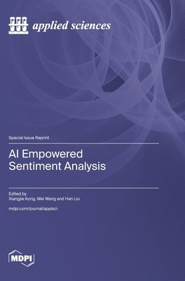 AI Empowered Sentiment Analysis by Kong, Xiangjie