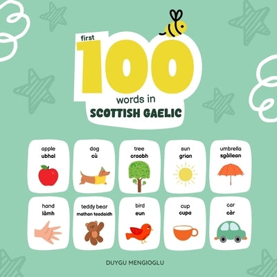 First 100 Words in Scottish Gaelic: Scottish Gaelic Language Learning for Kids, Bilingual Scottish Gaelic Baby Book, Scottish Gaelic First Dictionary, by Mengioglu, Duygu