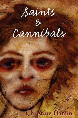 Saints & Cannibals by Hamm, Christine