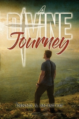 A Divine Journey by McIntyre, Dennis