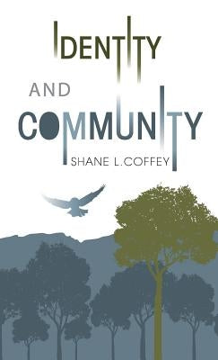 Identity & Community: Spirit of the Trees: Volumes I & II by Coffey, Shane L.