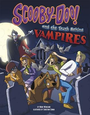 Scooby-Doo! and the Truth Behind Vampires by Weakland, Mark