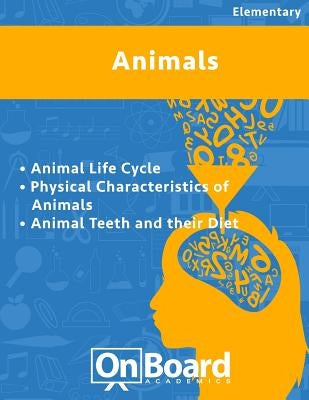 Animals: Animal Life Cycle, Physical Characteristics of Animals, Animals Teeth and their Diet by DeLuca, Todd