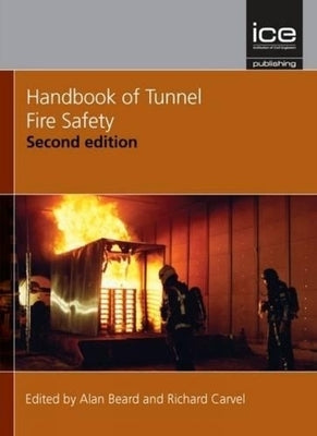 Handbook of Tunnel Fire Safety by Beard, Alan