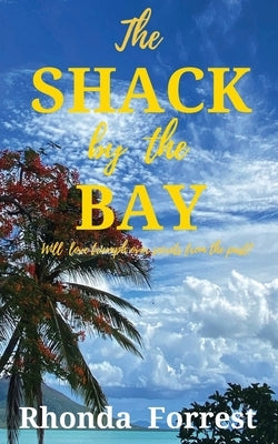 The Shack by the Bay by Forrest, Rhonda