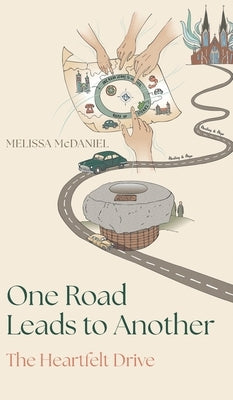 One Road Leads to Another: The Heartfelt Drive by McDaniel, Melissa