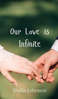 Our Love is Infinite by Johnson, Stella