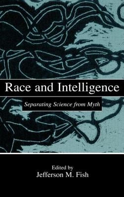 Race and Intelligence: Separating Science From Myth by Fish, Jefferson M.