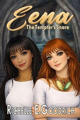 Eena, The Tempter's Snare by Goodrich, Richelle E.