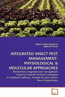 Integrated Insect Pest Management-Physiological & Molecular Approaches by Mamatha, Dadala Mary