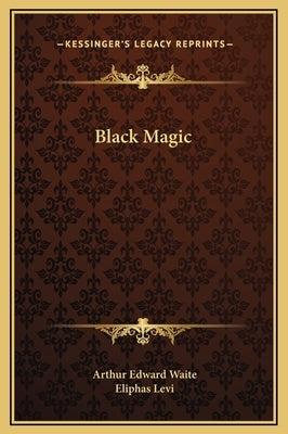 Black Magic by Waite, Arthur Edward