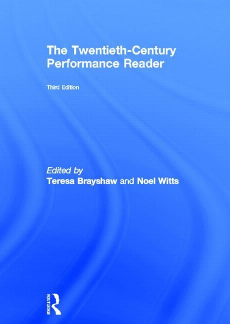 The Twentieth Century Performance Reader by Brayshaw, Teresa