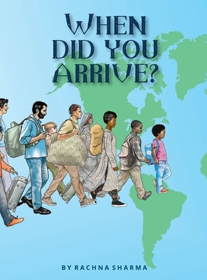 When Did You Arrive? by Sharma, Rachna