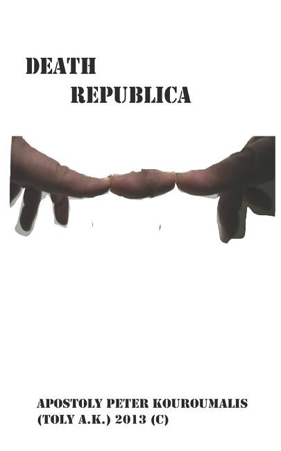 death republica by Kouroumalis, Apostoly Peter