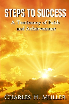 Steps To Success by Muller, Charles Humphrey