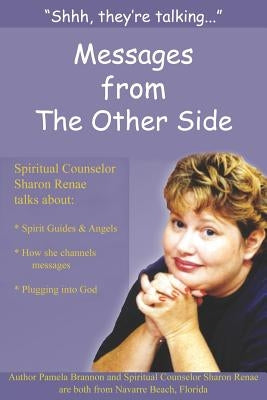 Shh, They're Talking...: Messages from The Other Side by Brannon, Pamela