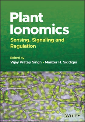 Plant Ionomics: Sensing, Signaling and Regulation by Singh, Vijay Pratap
