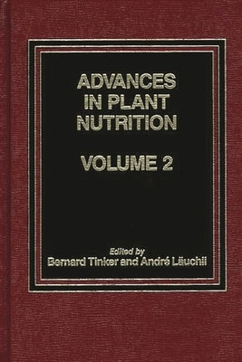 Advances in Plant Nutrition: Volume 2 by Tinker, P. B.