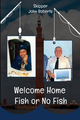 Welcome Home - Fish or No Fish by Roberts, John