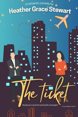 The Ticket by Grace Stewart, Heather