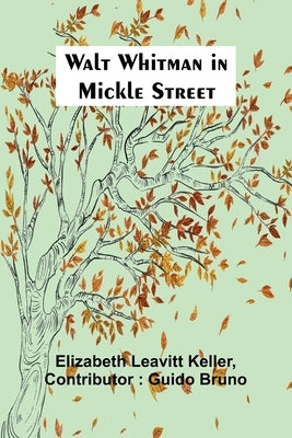 Walt Whitman in Mickle Street by Leavitt Keller, Elizabeth