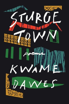 Sturge Town: Poems by Dawes, Kwame