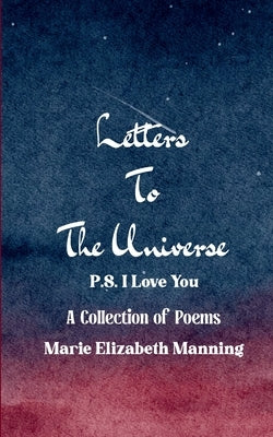 Letters to the Universe P.S. I Love You by Manning, Marie Elizabeth